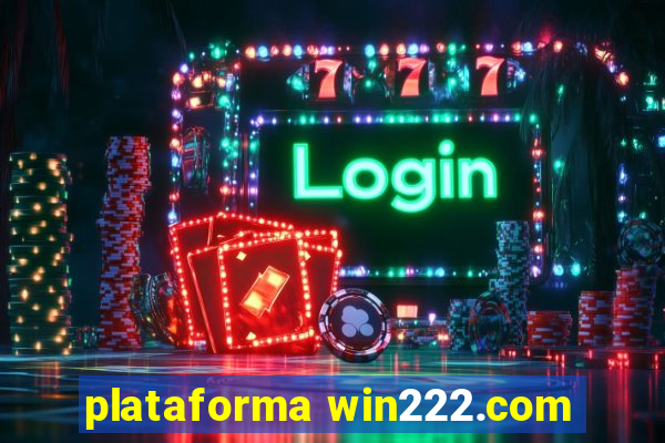 plataforma win222.com